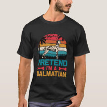 Doe alsof ik een Dalmatiër ben – Grappig shirt voo