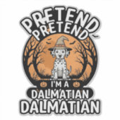 Doe alsof ik een Dalmatische Halloweenhond ben Sticker (Voorkant)