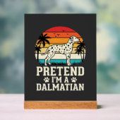 Doe alsof ik een Dalmatische Retro Hond ben Acryl Bord (Neutraal)