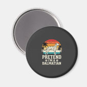 Doe alsof ik een Dalmatische Retro Hond ben Magneet (Voorkant / Achterkant)