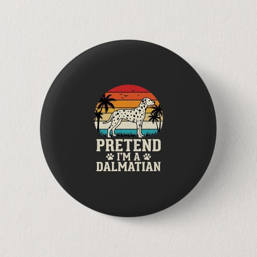 Doe alsof ik een Dalmatische Retro Hond ben Ronde Button 5,7 Cm (Voorkant)
