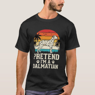 Doe alsof ik een Dalmatische Retro Hond ben T-shirt