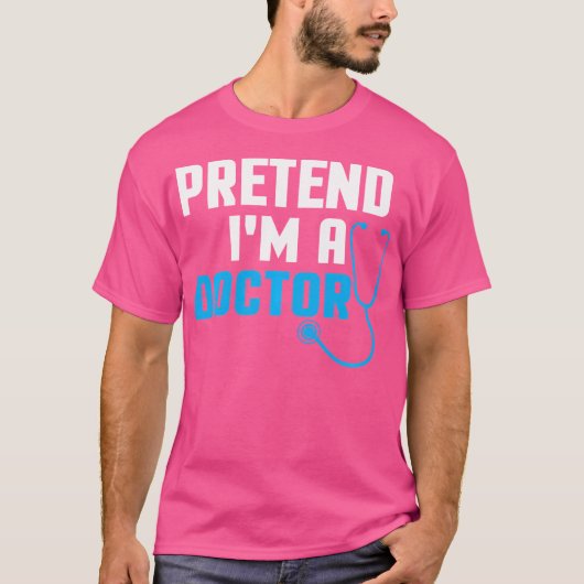 Doe alsof ik een dokter ben t-shirt (Voorkant)