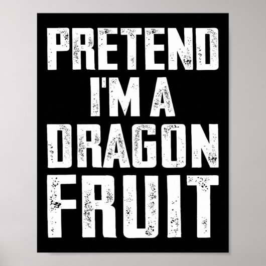 Doe alsof ik een drakenfruitkostuum ben Dragon Fru Poster (Voorkant)