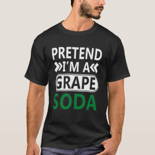 Doe alsof ik een druiven-soda ben Heren Dames Luie T-shirt
