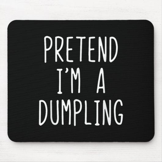 Doe alsof ik een Dumpling kostuum Halloween Lazy E Muismat (Voorkant)