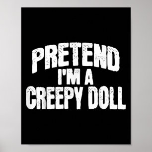 Doe alsof ik een enge pop ben Grappige Halloween k Poster