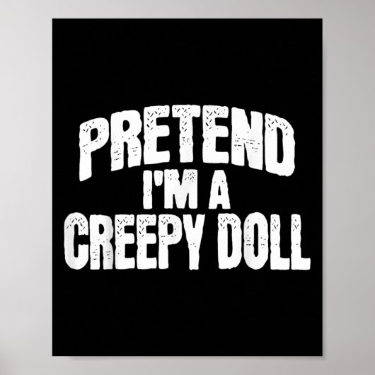 Doe alsof ik een enge pop ben Grappige Halloween k Poster (Voorkant)