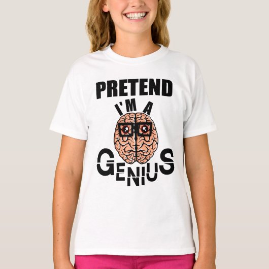 Doe alsof ik een Geniaal, Grappig brein met een br T-shirt (Voorkant)