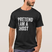 Doe alsof ik een Ghost T-Shirt ben (Voorkant)