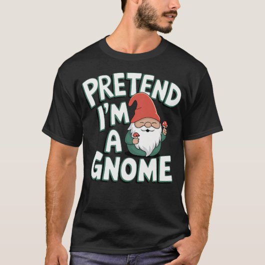 Doe alsof ik een Gnoom ben T-shirt (Voorkant)