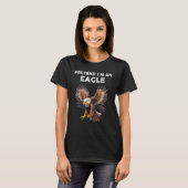 Doe alsof ik een grappige EAGLE ben Lazy EAGLE Hal T-shirt (Voorkant volledig)