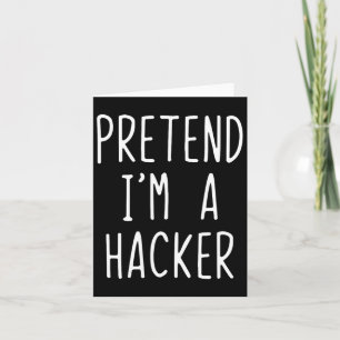 Doe alsof ik een hackerkostuum ben Halloween Funny Kaart
