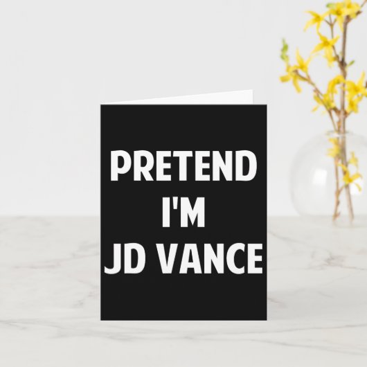 Doe alsof ik een Jd Vance kostuumfeest grappige Ha Kaart (Gele Bloem)