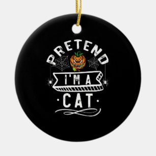 Doe alsof ik een kat ben Grappig Halloween Kostuum Keramisch Ornament