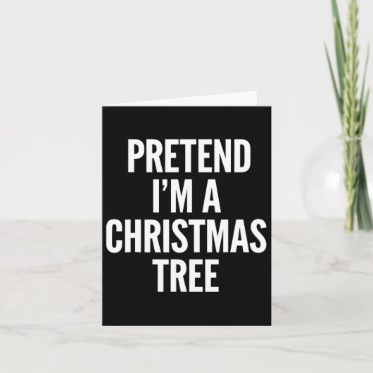 Doe alsof ik een kerstboom ben Grappige Mannen Vro Kaart (Voorkant)