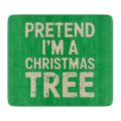 Doe alsof ik een kerstboom kerstkostuum ben snijplank (Voorkant)