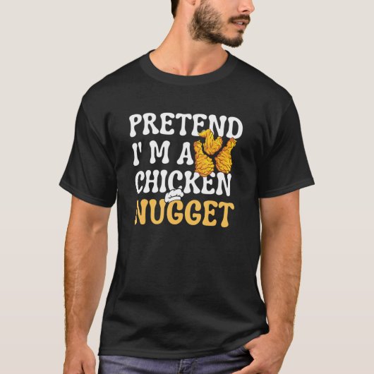 Doe alsof ik een kipnugget matchende nugget ben t-shirt (Voorkant)