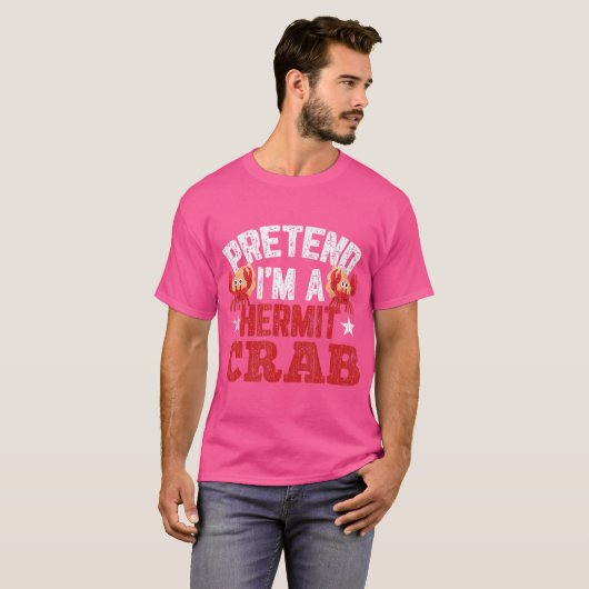 Doe alsof ik een kluizenaarskrab ben Grappige krab T-shirt (Voorkant volledig)