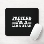 Doe alsof ik een Lima-boon ben - unieke grappige H Muismat (Met muis)