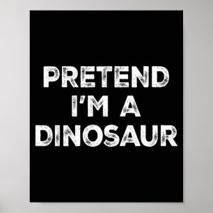 Doe alsof ik een luie dinosaurus Halloween-kostuum Poster