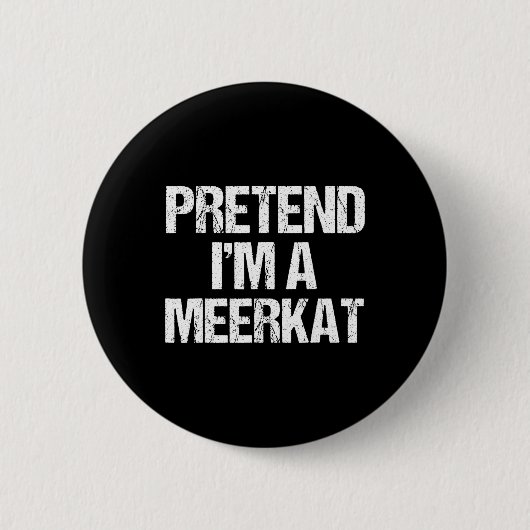 Doe alsof ik een meerkat kostuum grappig Halloween Ronde Button 5,7 Cm (Voorkant)