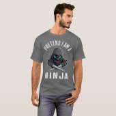 Doe alsof ik een ninja ben t-shirt (Voorkant volledig)