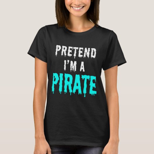 DOE ALSOF IK EEN PIRAAT BEN T-SHIRT (Voorkant)