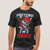 Doe alsof ik een piraat kostuum feestje leuk Hallo T-shirt (Voorkant)
