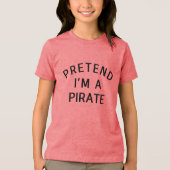 Doe alsof ik een piraten Halloween bijpassende kos Tri-Blend Shirt (Voorkant)