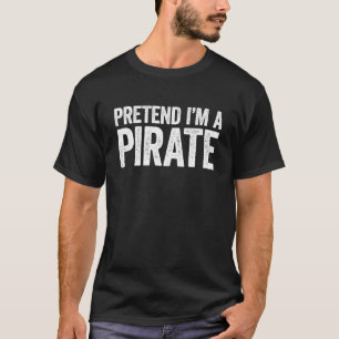 Doe alsof ik een piraten matching kostuum ben t-shirt