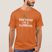 'Doe alsof ik een pompoen ben' Luie Halloween kost T-shirt (Voorkant)