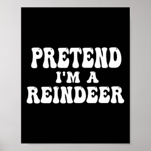 Doe alsof ik een rendier ben Leuk lui rendier Hall Poster