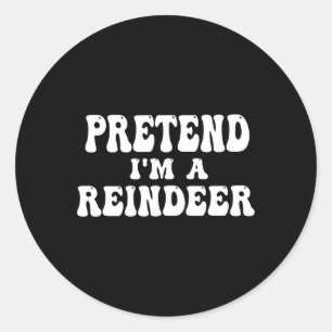 Doe alsof ik een rendier ben Leuk Lui Rendier Hall Ronde Sticker