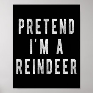 Doe alsof ik een rendier-shirt ben voor mannen en poster