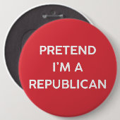Doe alsof ik een Republikein ben Ronde Button 6,0 Cm (Voorkant /achterkant)