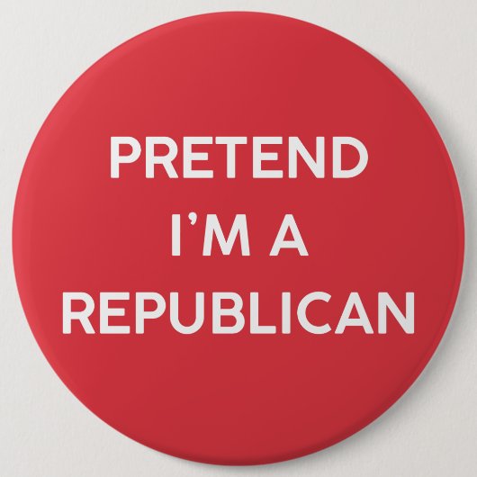 Doe alsof ik een Republikein ben Ronde Button 6,0 Cm (Voorkant)