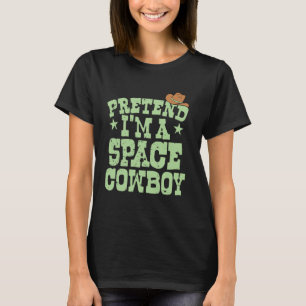 Doe alsof ik een ruimte cowboy grappige Halloween- T-shirt