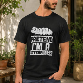 Doe alsof ik een rups ben t-shirt