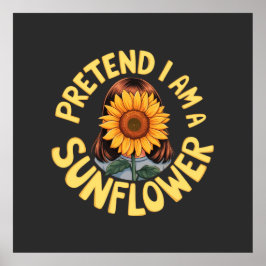 Doe alsof ik een Schattigee en grappige zonnebloem Poster