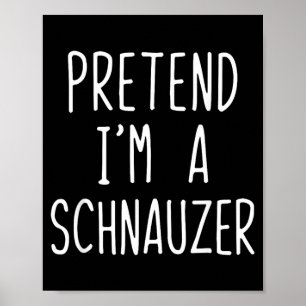 Doe alsof ik een Schnauzer honden kostuum Hallowee Poster