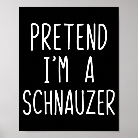Doe alsof ik een Schnauzer honden kostuum Hallowee Poster (Voorkant)