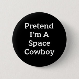 Doe alsof ik een Space Cowboy kostuum plezier Hall Ronde Button 5,7 Cm