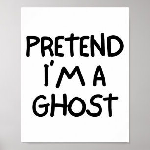 Doe alsof ik een spook ben Grappig Lui Makkelijk H Poster