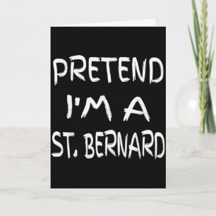 Doe alsof ik een St. Bernard ben Funny Halloween H Kaart