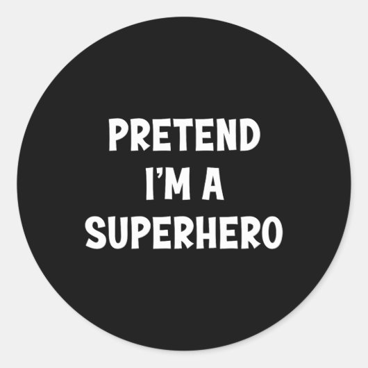 Doe alsof ik een superheld ben Grappig Last Minute Ronde Sticker (Voorkant)