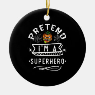Doe alsof ik een Superheld Halloween Kostuum Cadea Keramisch Ornament