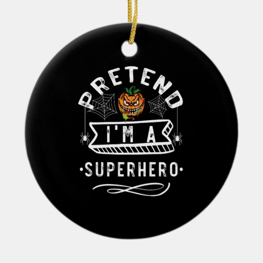 Doe alsof ik een Superheld Halloween Kostuum Cadea Keramisch Ornament (Voorkant)