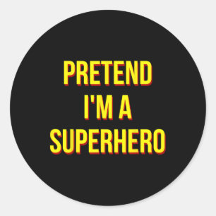 Doe alsof ik een superheld volwassen kostuum Hallo Ronde Sticker