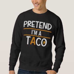 Doe alsof ik een taco ben trui